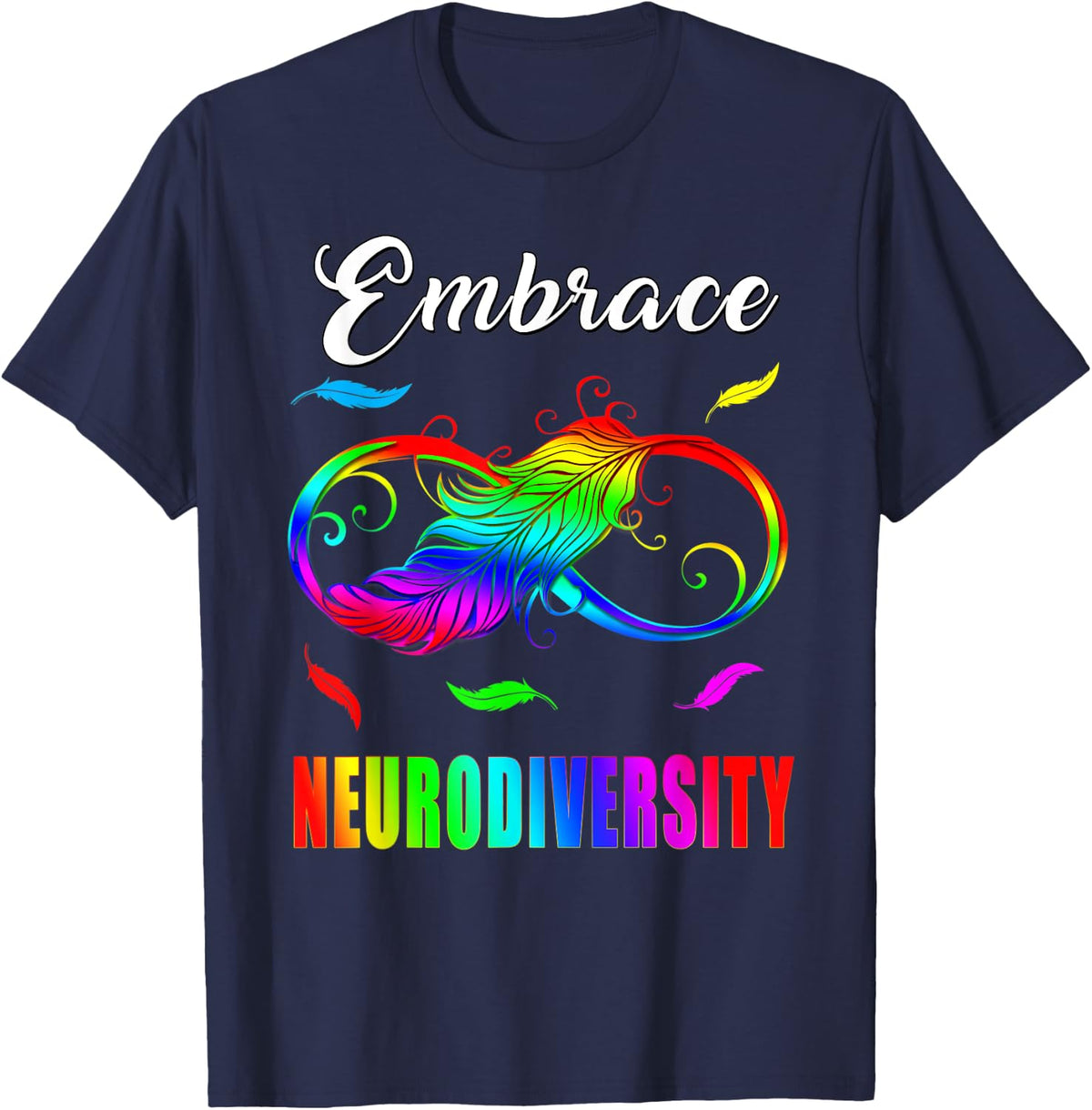 Embrace Neurodiversity Autism ADHD Awareness Acceptance T-Shirt - Navy Blue
