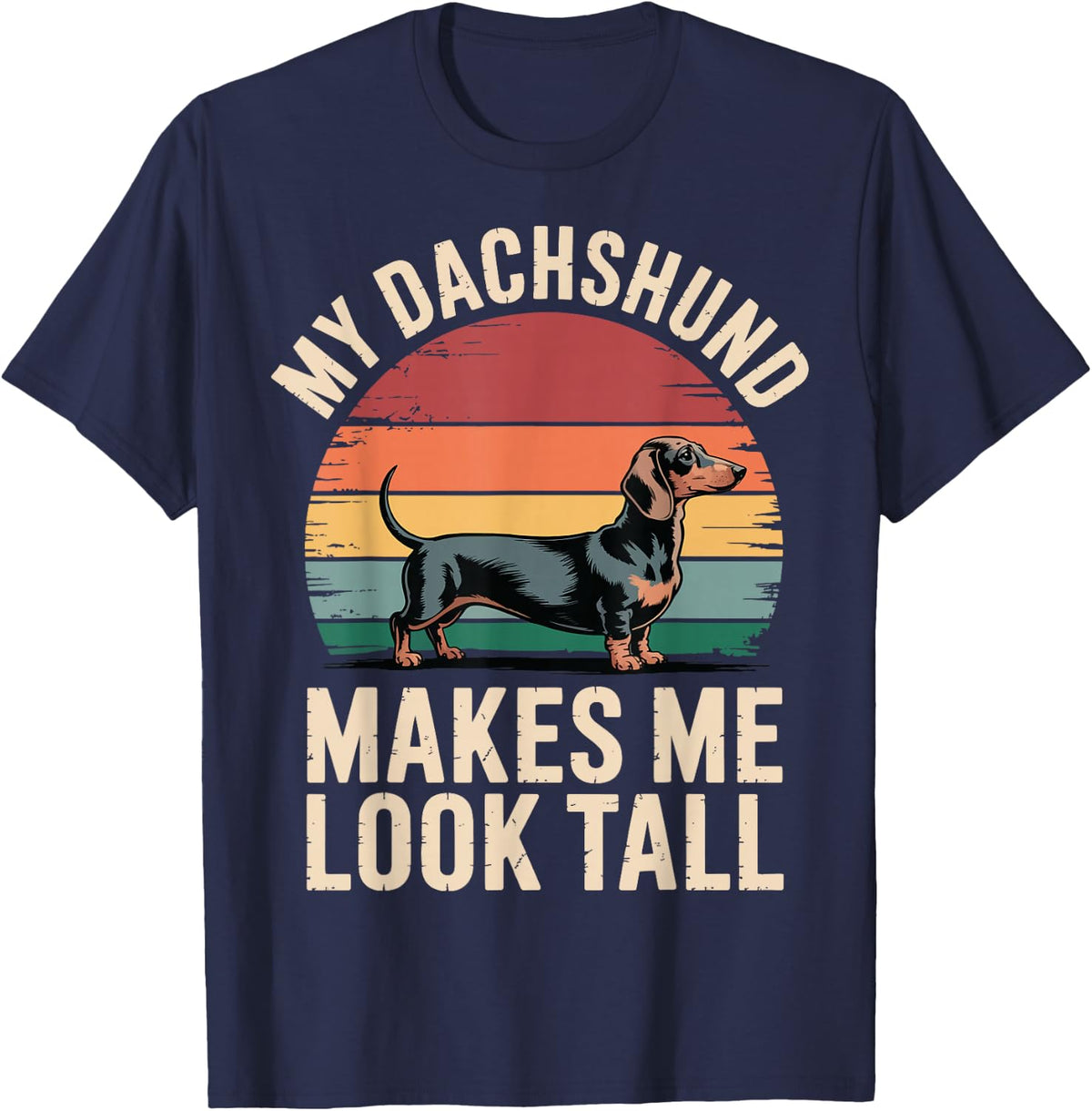 My Dachshund Makes Me Look Tall T-Shirt - Navy Blue