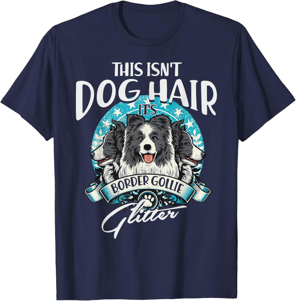 This Isn't Dog Hair It's Border Collie Glitter Dog T-shirt - Navy Blue