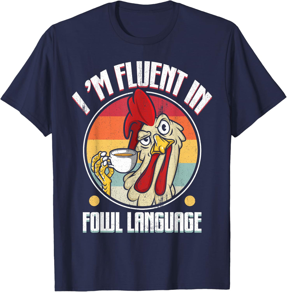 Fowling in Poultry Language Funny Chicken Lover Gift T-Shirt - Navy Blue
