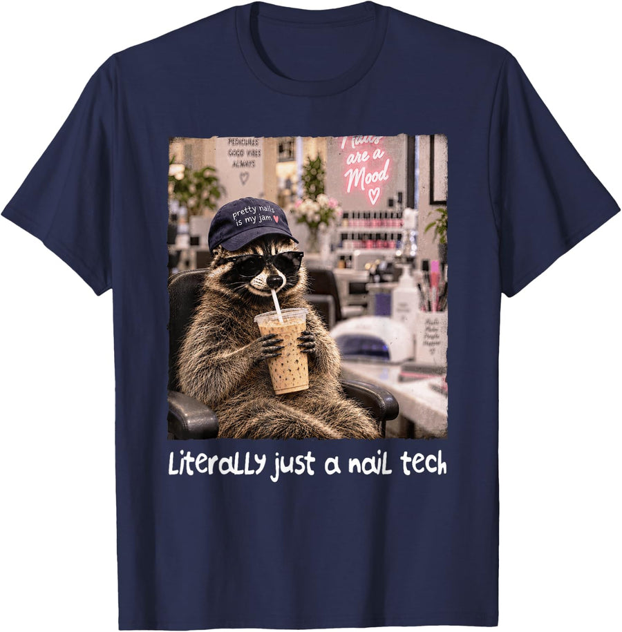 Literally Just A Nail Tech Raccoon Coffee Manicurist Salon T-Shirt - Navy Blue