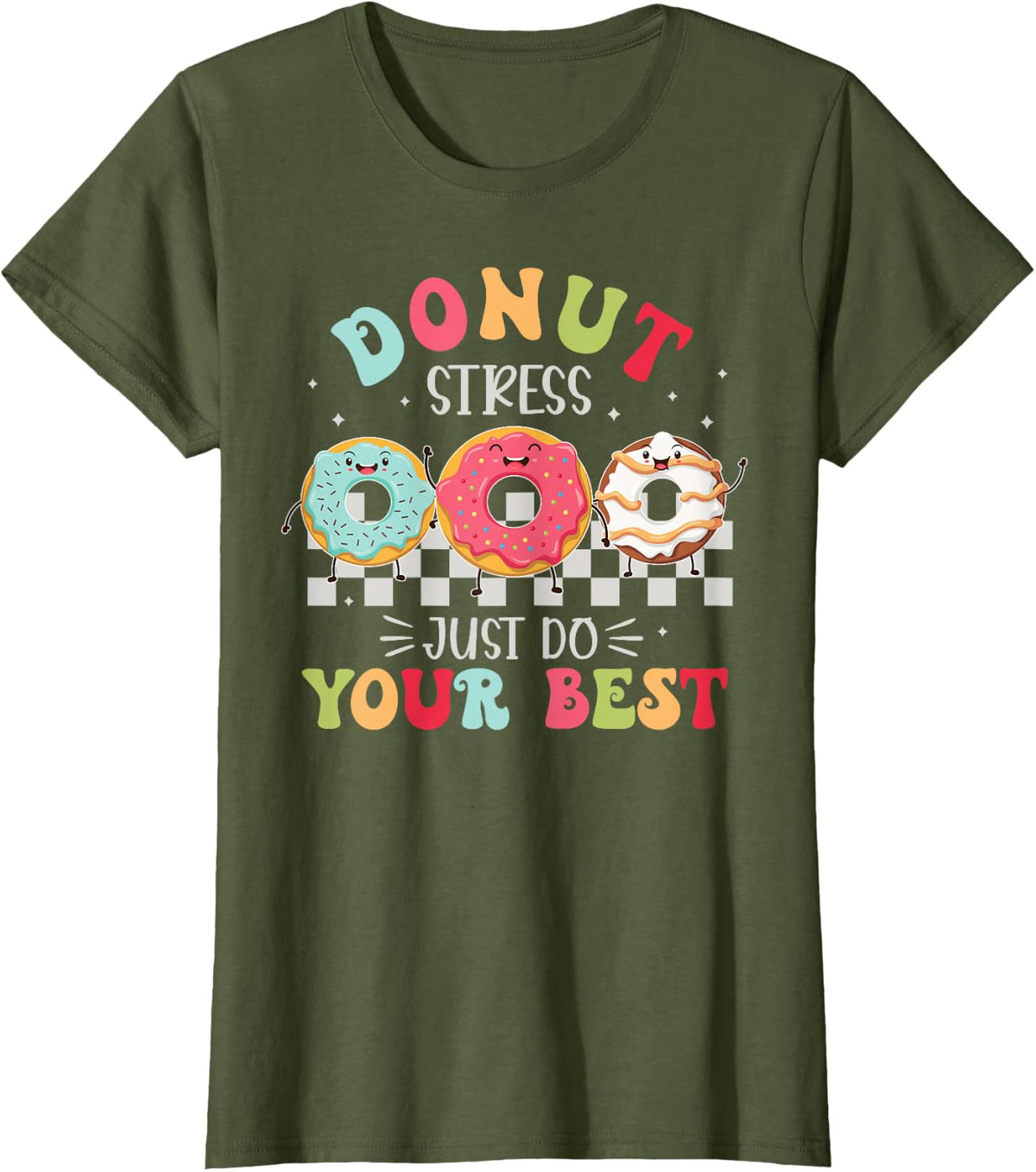 Funny Test Day Donut Stress Do Best Motivational Students T-Shirt - Olive Green