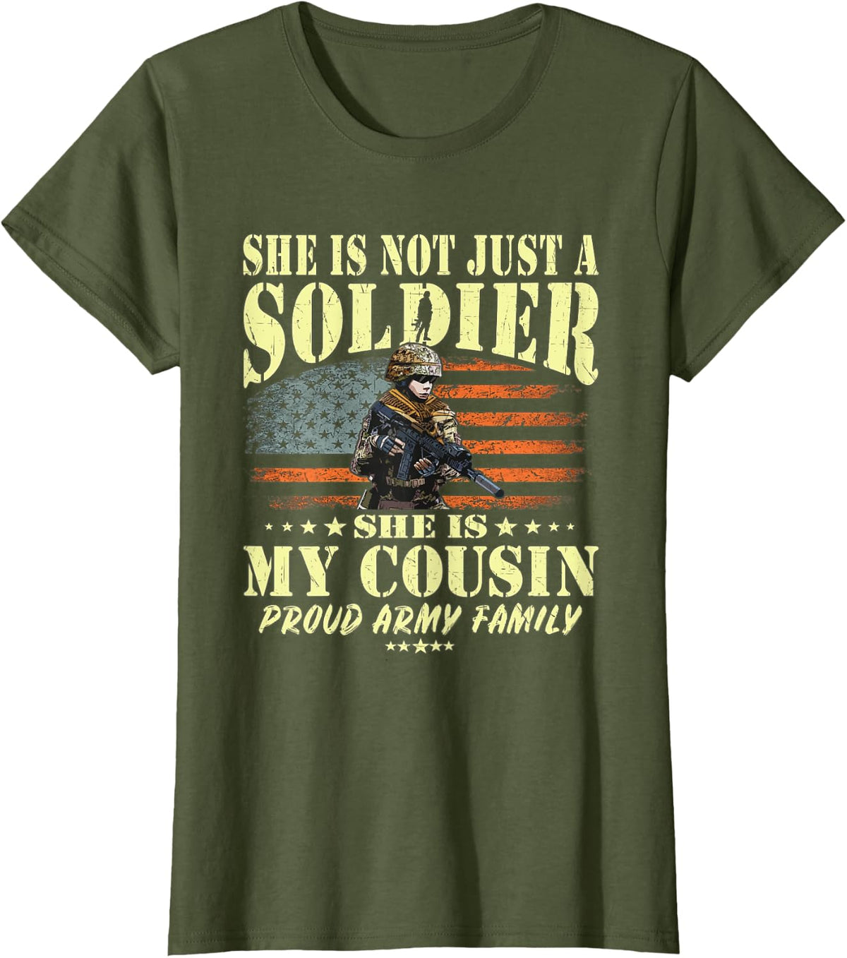 She Is Not Just A Soldier She Is My Cousin Proud Army Family T-Shirt - Olive Green