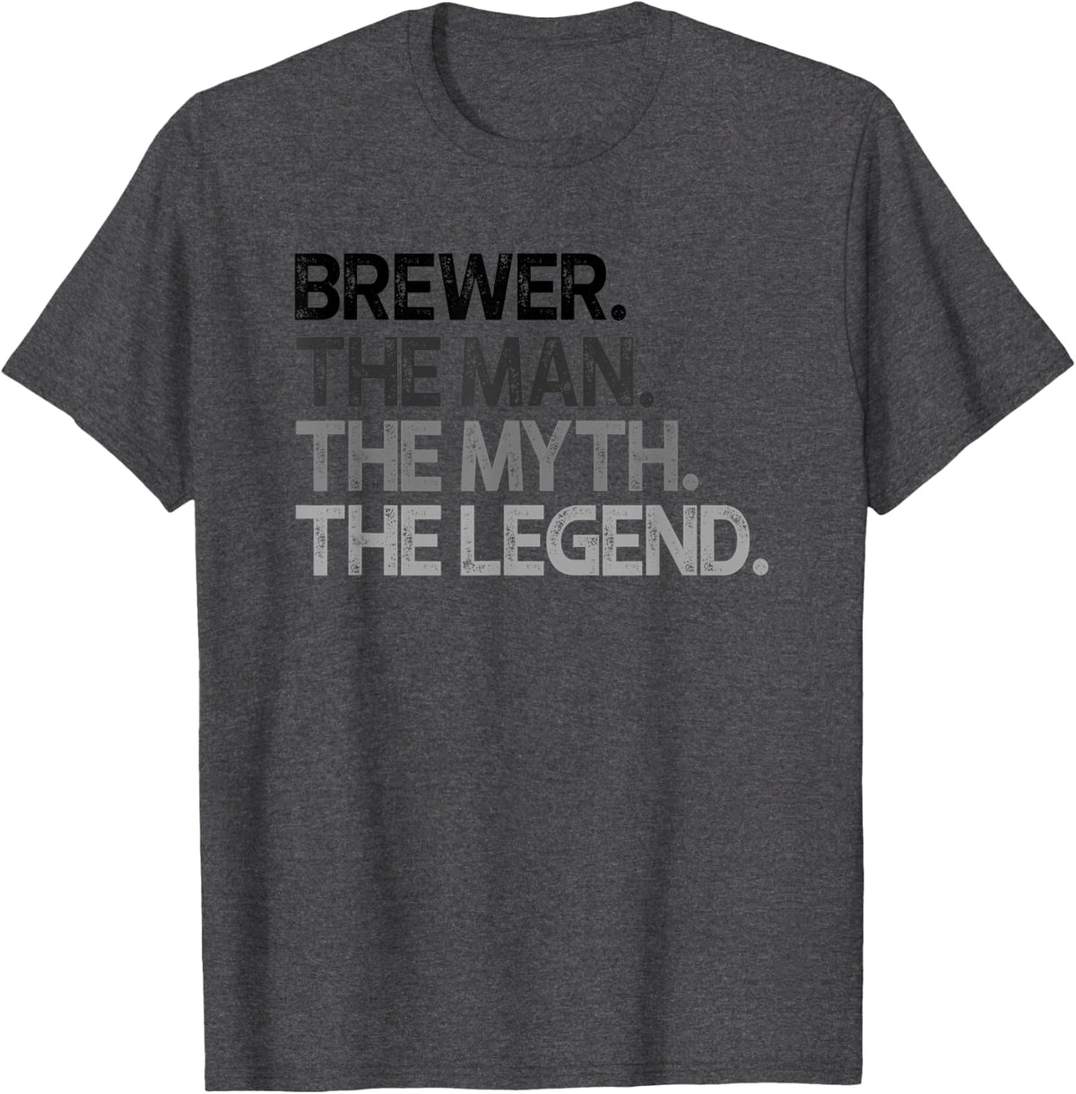 Mens Brewer Gift Man Myth The Legend T-Shirt - Dark Heather Grey