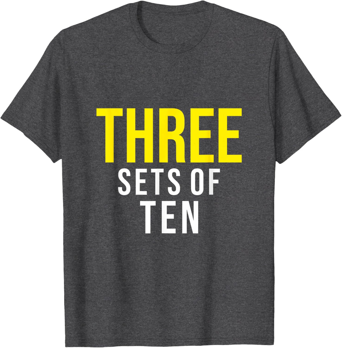 Three Sets of Ten Humor Gift for Physical Therapist Fans T-Shirt - Dark Heather Grey