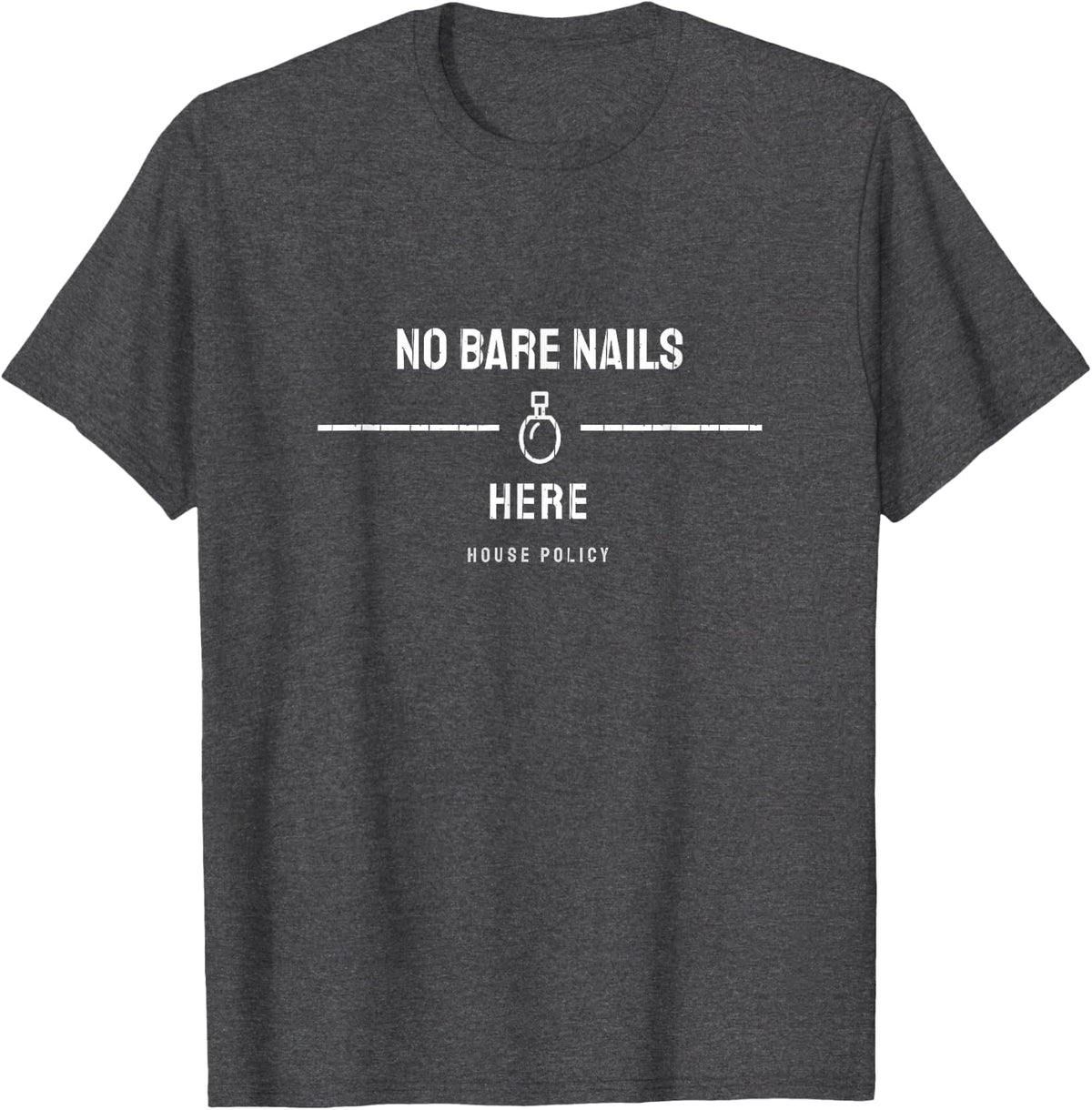 Nail Tech Nail Studio Manicure Manicurist Nail Salon T-Shirt - Dark Heather Grey