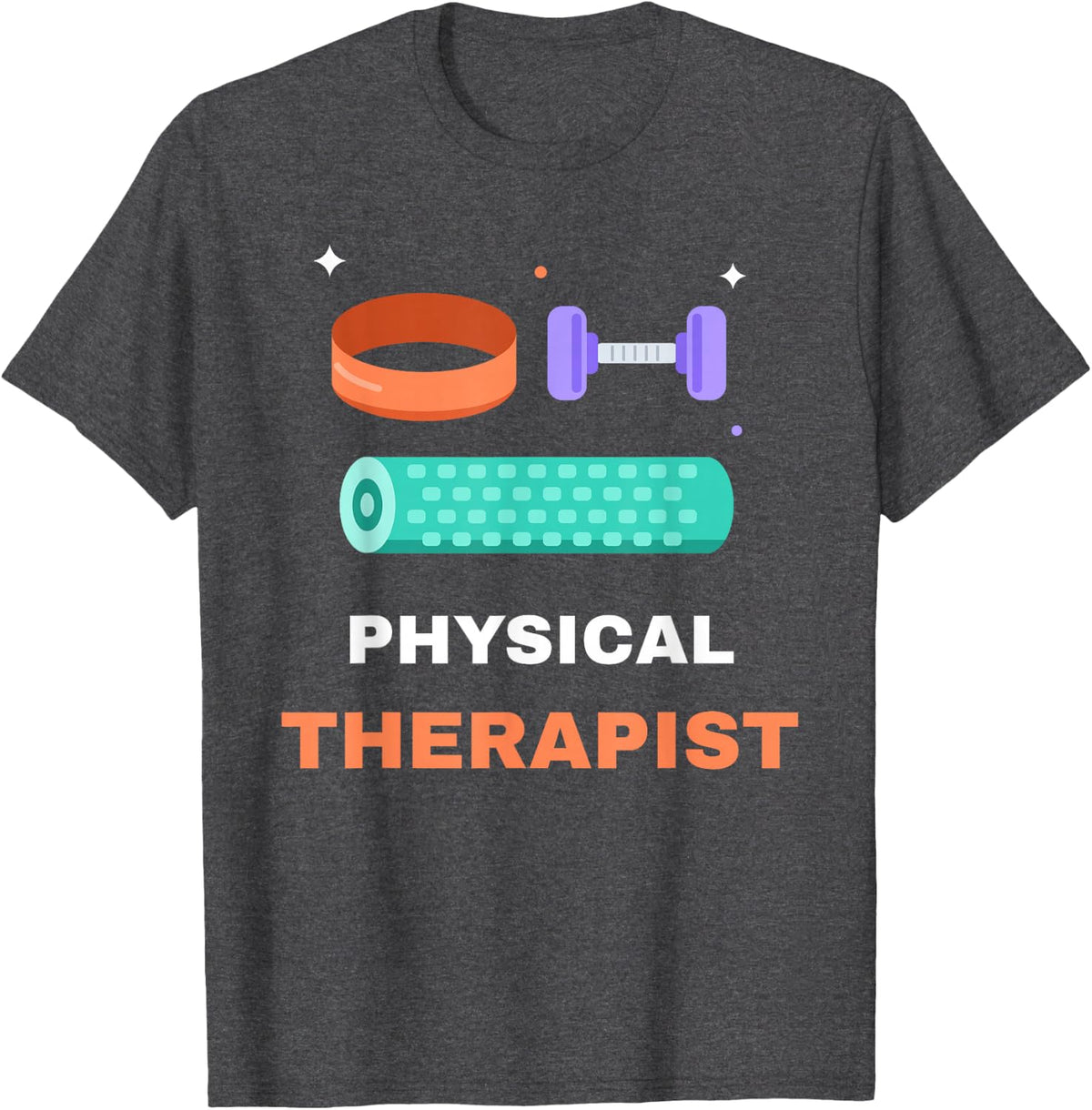 Physical Therapist Gifts Women Men PT Appreciation Month T-Shirt - Dark Heather Grey