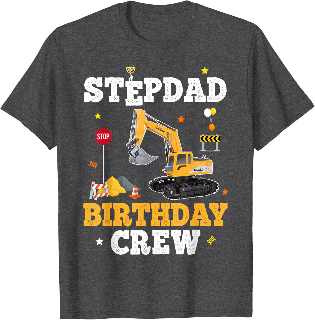 Stepdad Birthday Crew Construction Matching Family Excavator T-Shirt - Dark Heather Grey