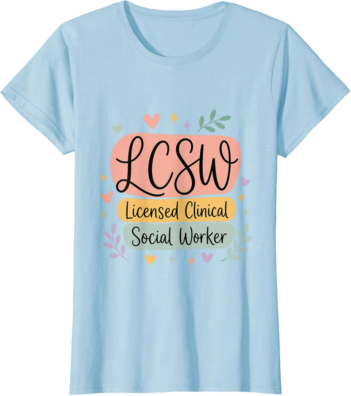 Licensed Clinical Social Worker Hearts T-Shirt - Baby Blue