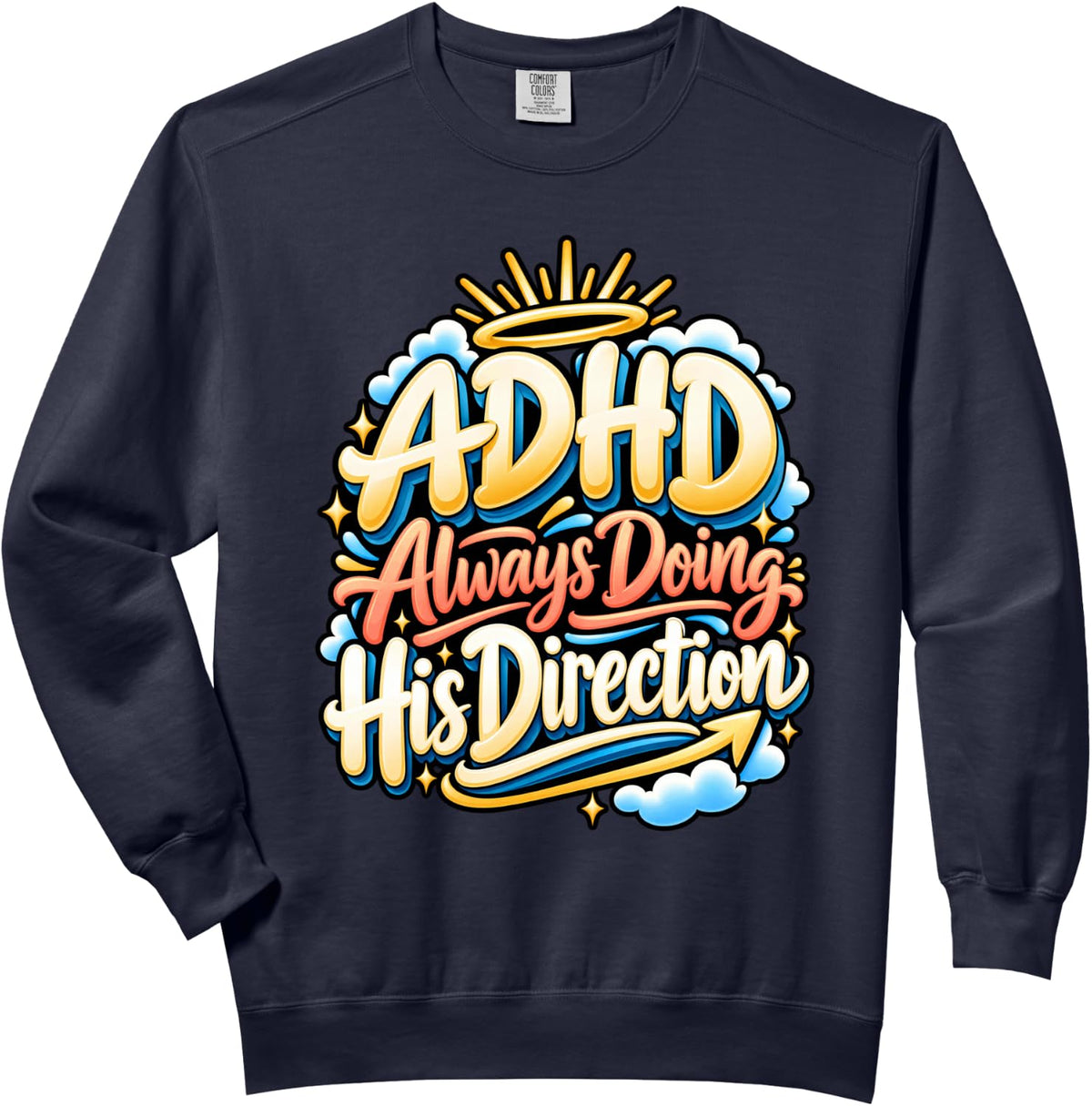 ADHD Always Doing His Direction Faith Humor Comfort Colors Adult Sweatshirt - Adult Unisex Navy