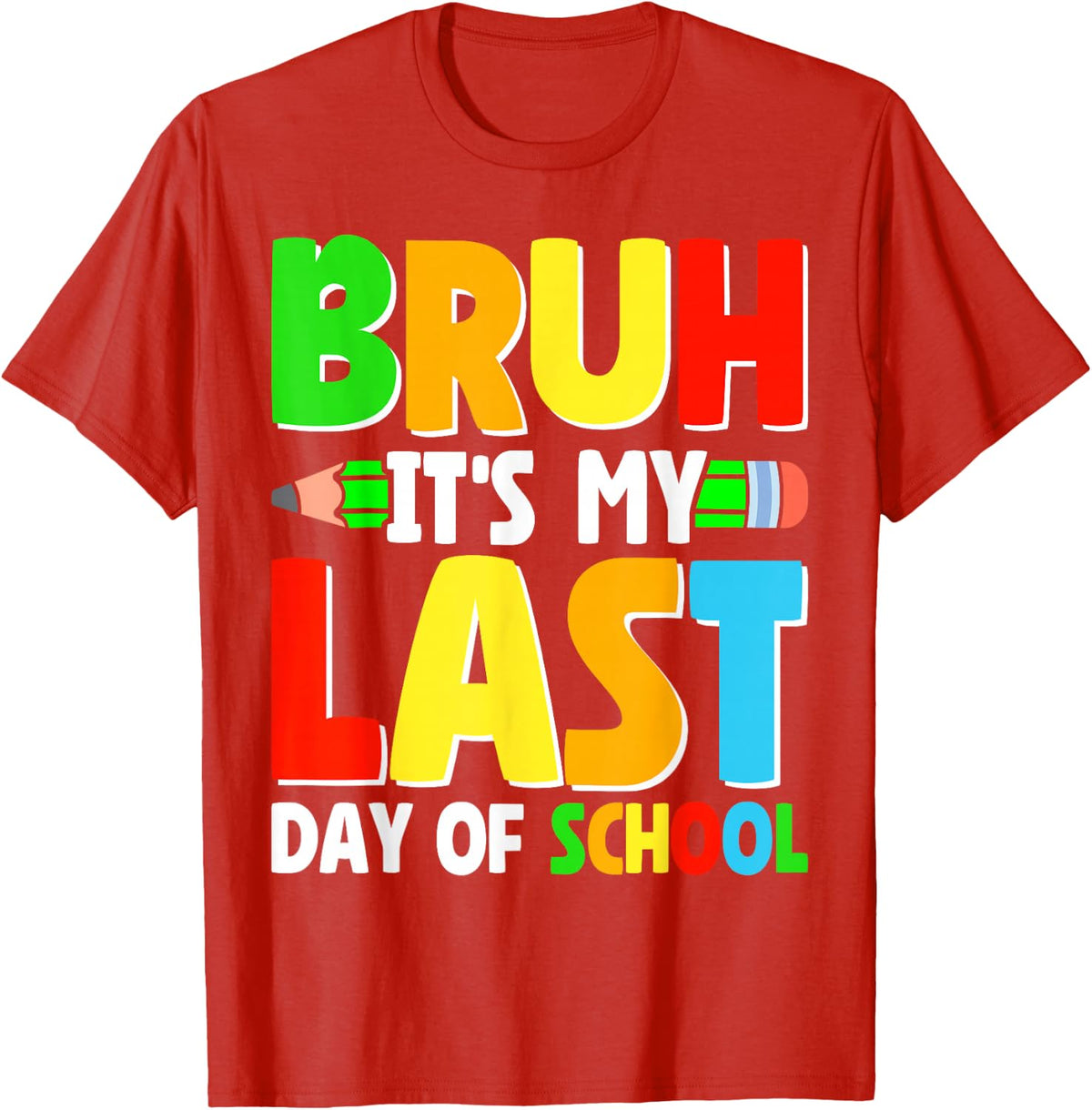 Bruh it's My Last Day of School Teacher Student Graduation T-Shirt - Red