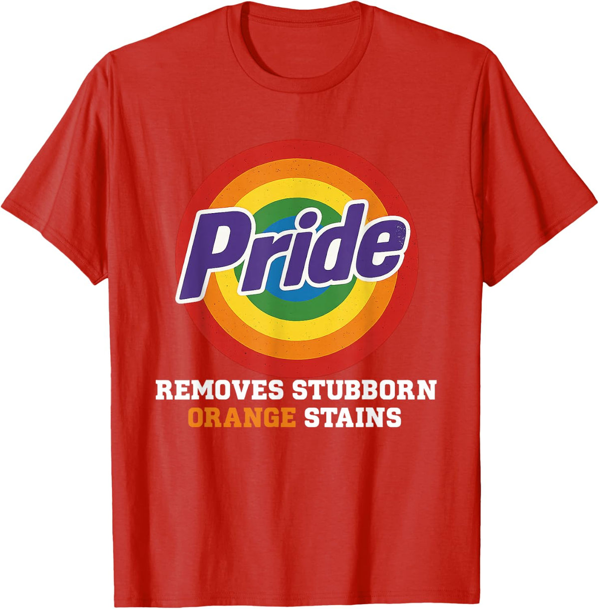 Resist Trump Remove Stubborn Orange Stains Pride Month LGBTQ T-Shirt - Red