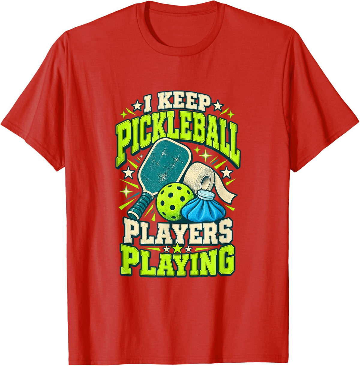 I Keep Pickleball Players Playing Physical Therapist PT T-Shirt - Red