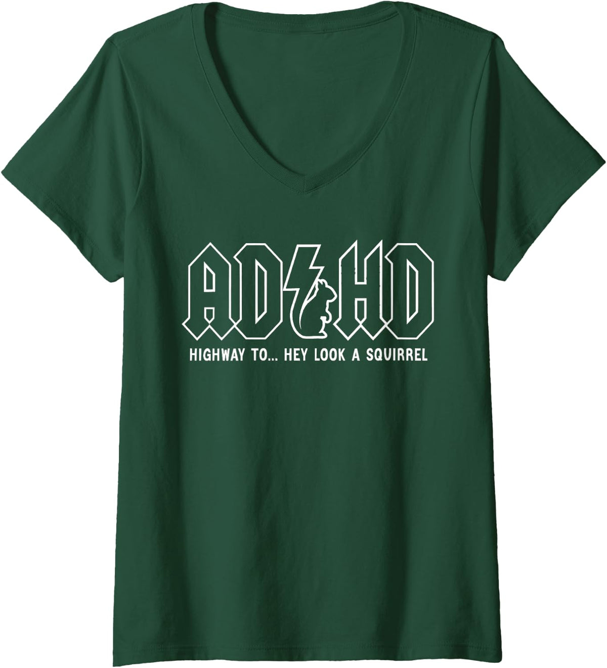 Womens ADHD Highway To... Hey Look, A Squirrel, ADHD is awesome V-Neck T-Shirt - Dark Green