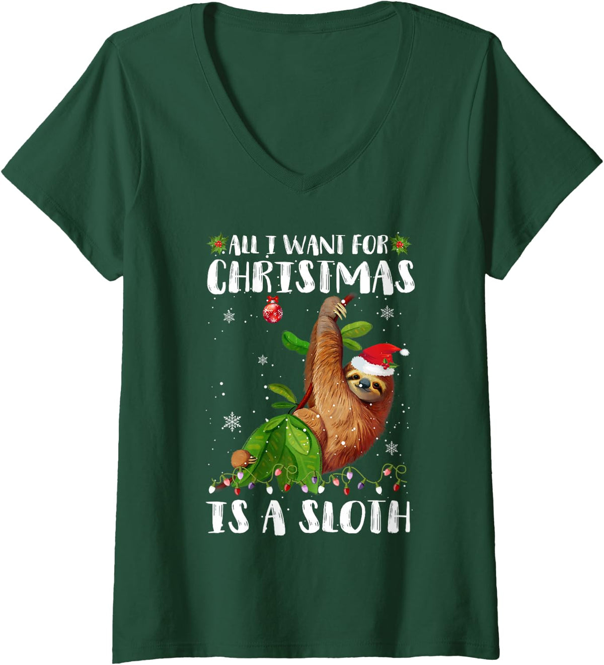 Women's All I Want for Christmas is Sloth T-Shirt Cute Sloth Lovers V-Neck T-Shirt - Dark Green