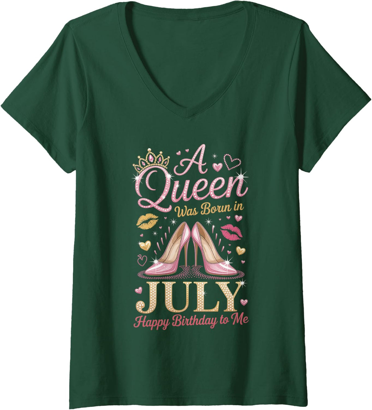 Women's A Queen was Born in July Happy Birthday to Me High Heel V-Neck T-Shirt - Dark Green
