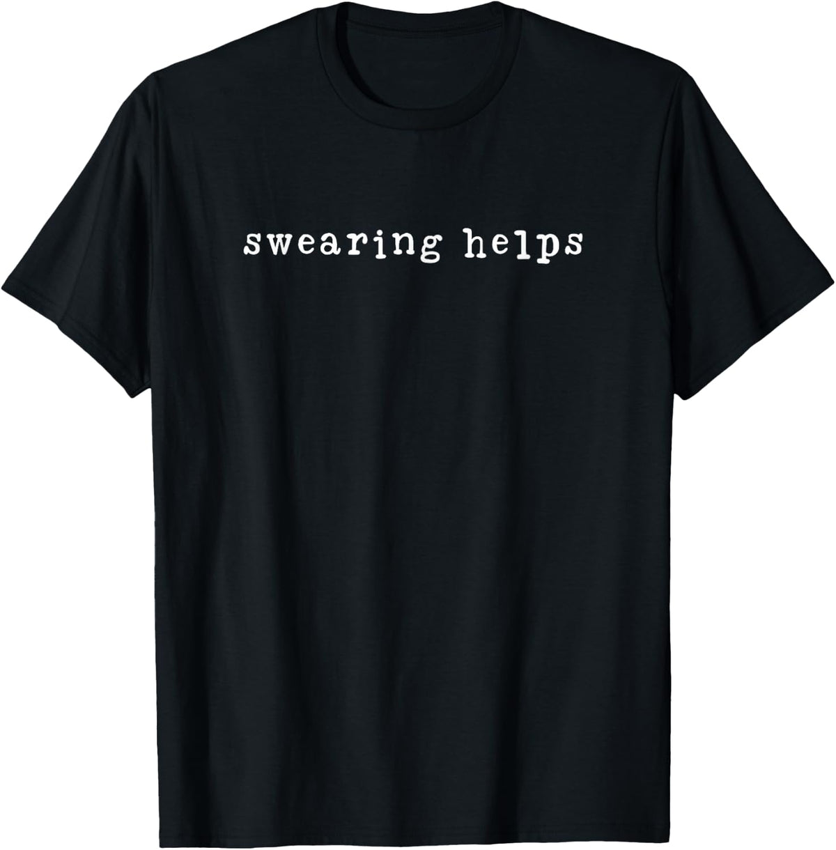 Swearing Helps Sarcastic Cussing Sarcasm T-Shirt - Black