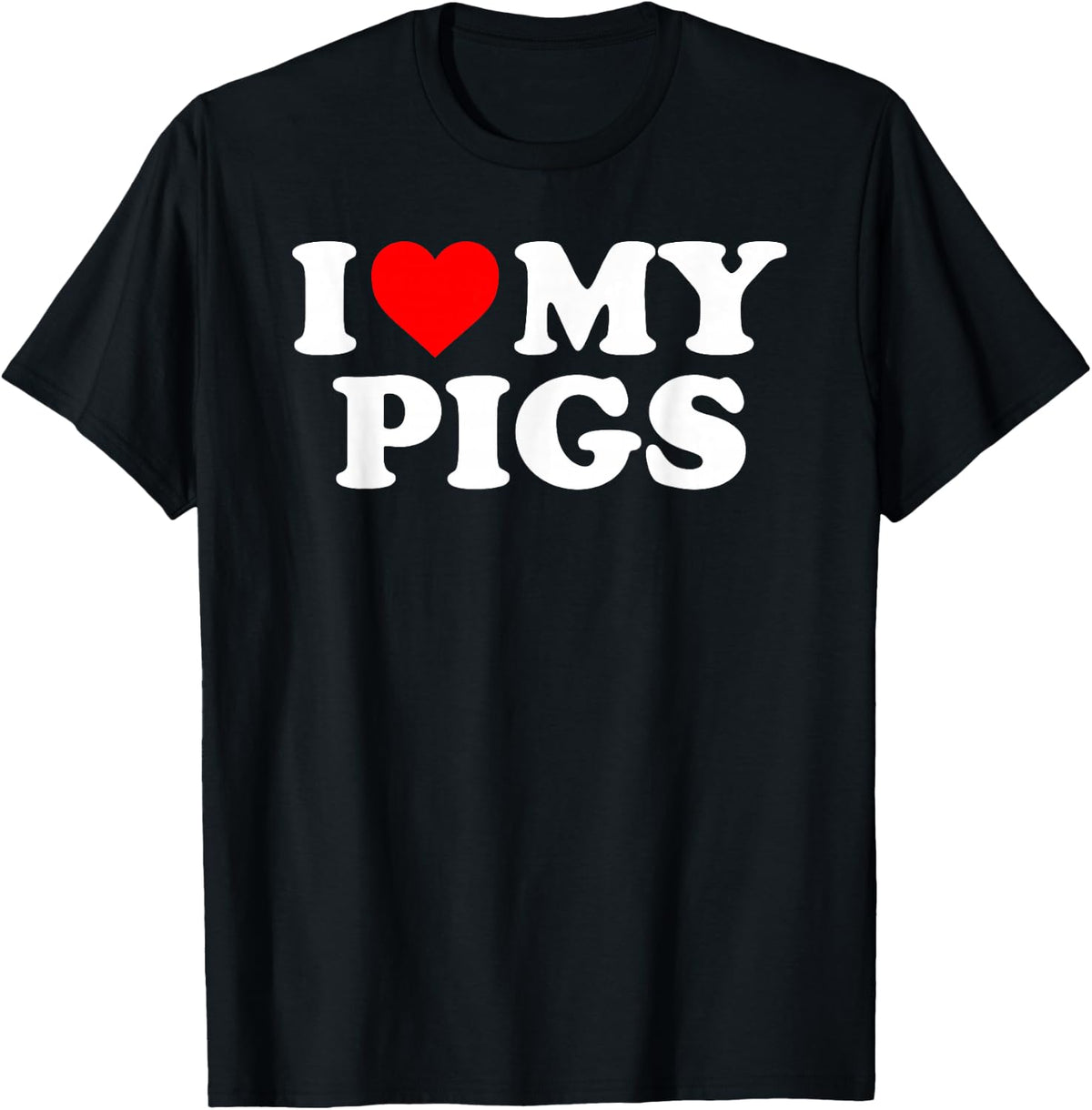 I Love My Pigs - Red Heart T-Shirt - Black