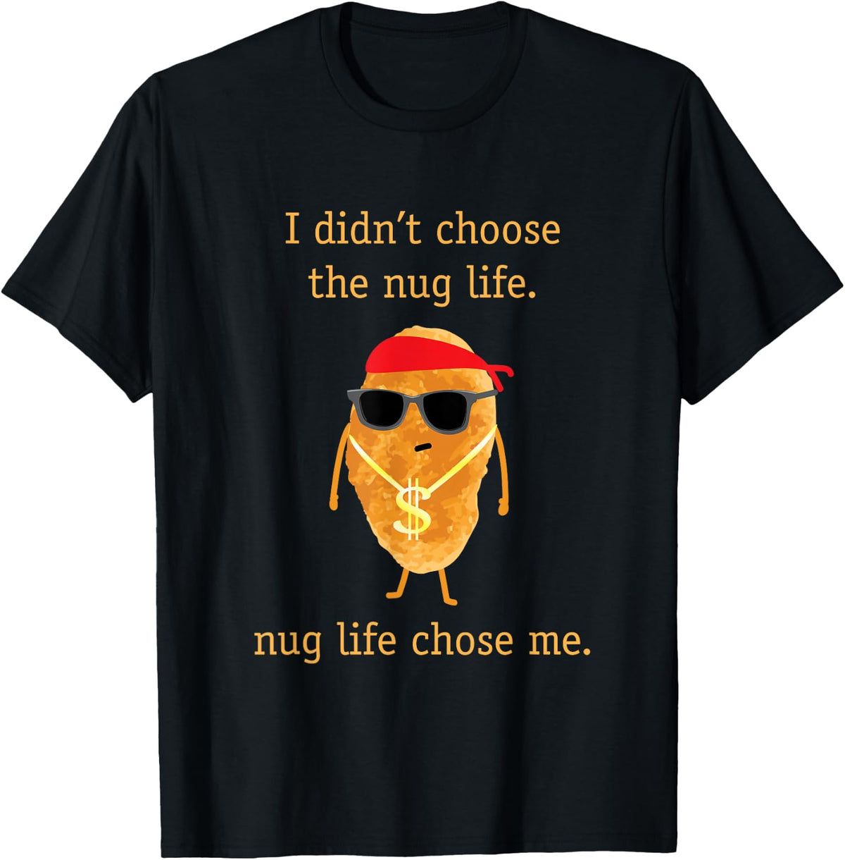 Funny Nugget Shirt, Nug Life, Chicken Nugget Tshirt T-Shirt - Black