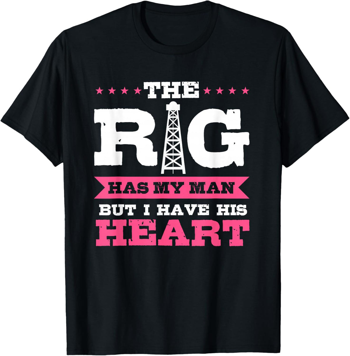 Oilfield Workers Gifts Oil Rig Roughneck Tees T Shirts for Wife Girlfriend Couples - Black
