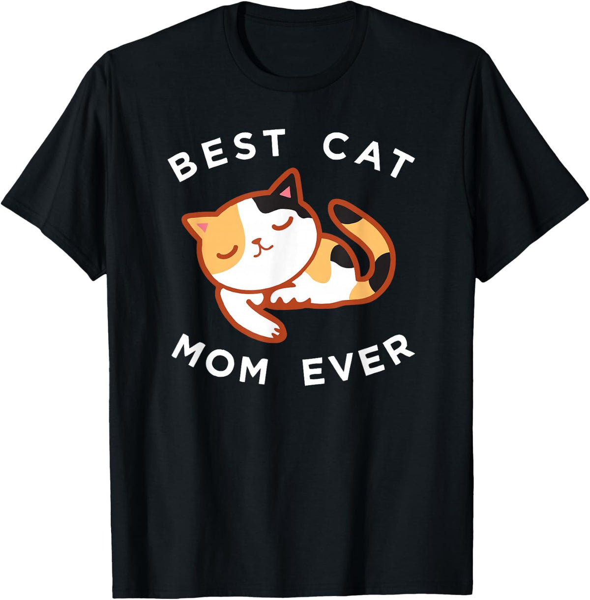 Calico Cat Mom Shirt, Best Kitty Mother Ever Tee Gift T-Shirt - Black
