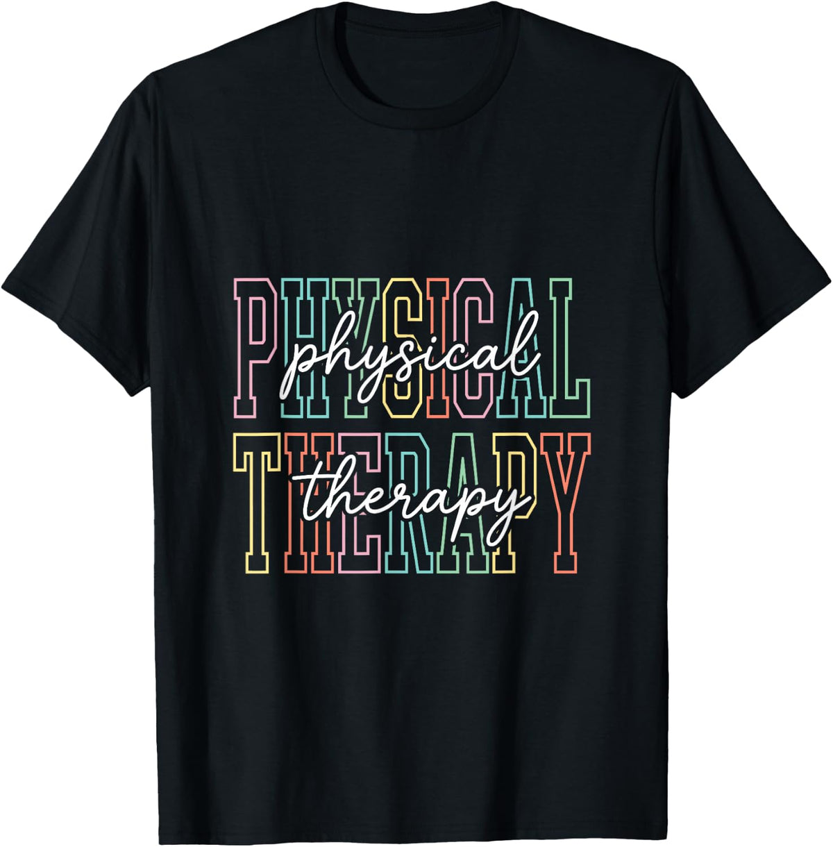 Physical Therapy Physical Therapist Assistant Men Women T-Shirt - Black