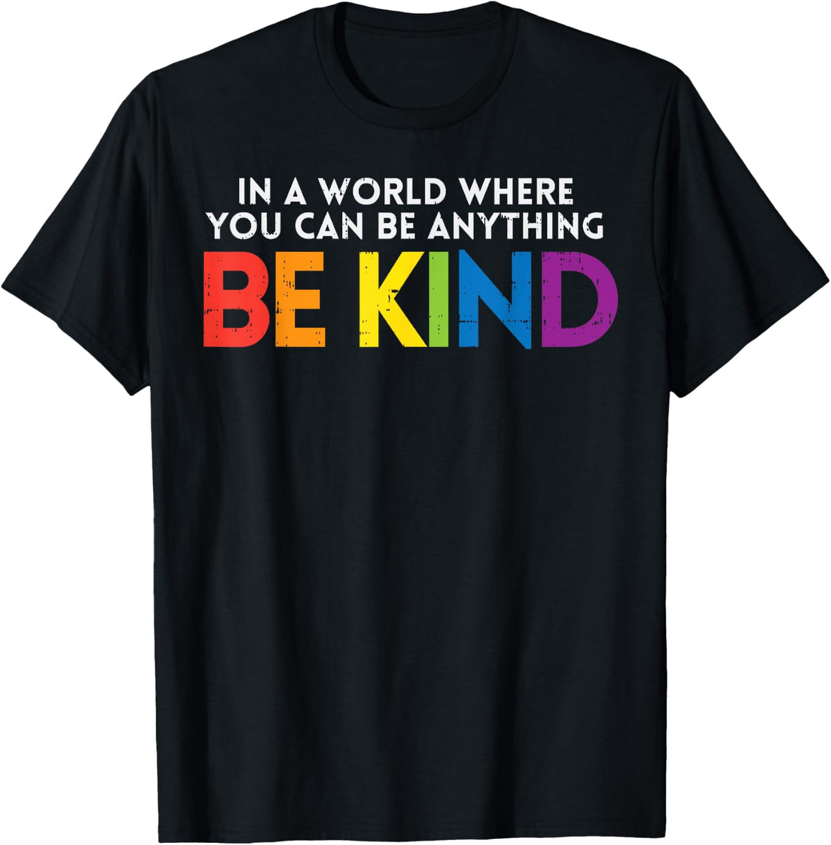 World Be Kind Rainbow LGBT Pride Lesbian Gay Bi Trans Gift T-Shirt - Black