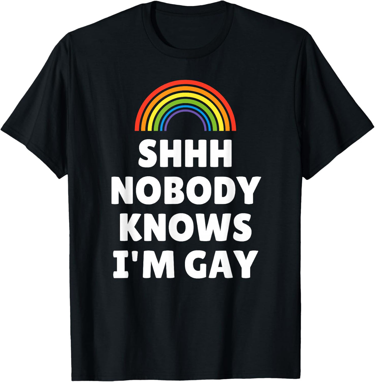 LGBT Pride - Shhh Nobody Knows I'M Gay T-Shirt - Black