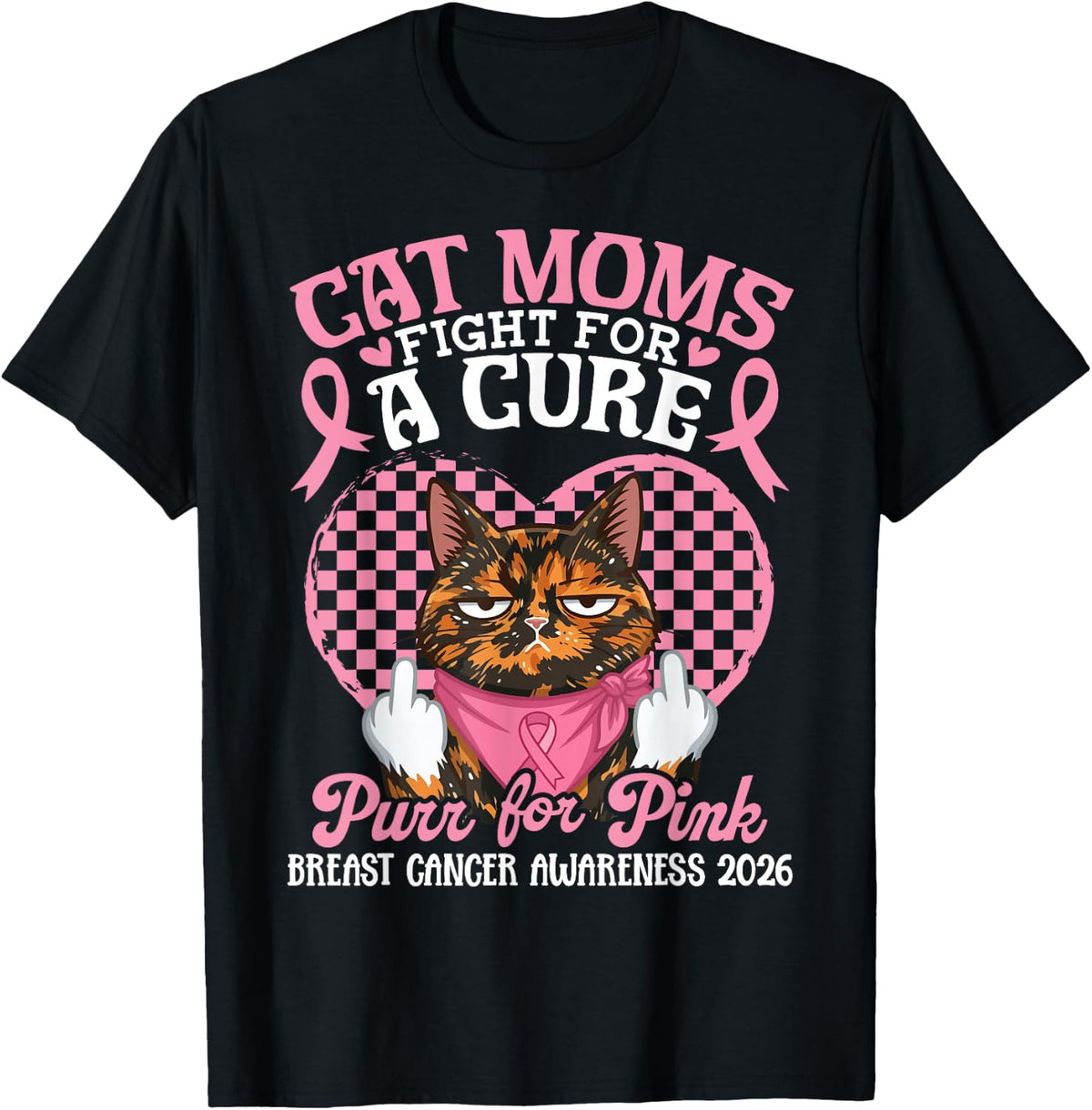 Tortoiseshell Cat Moms Fight Purr for Pink Breast Cancer 26 T-Shirt - Black