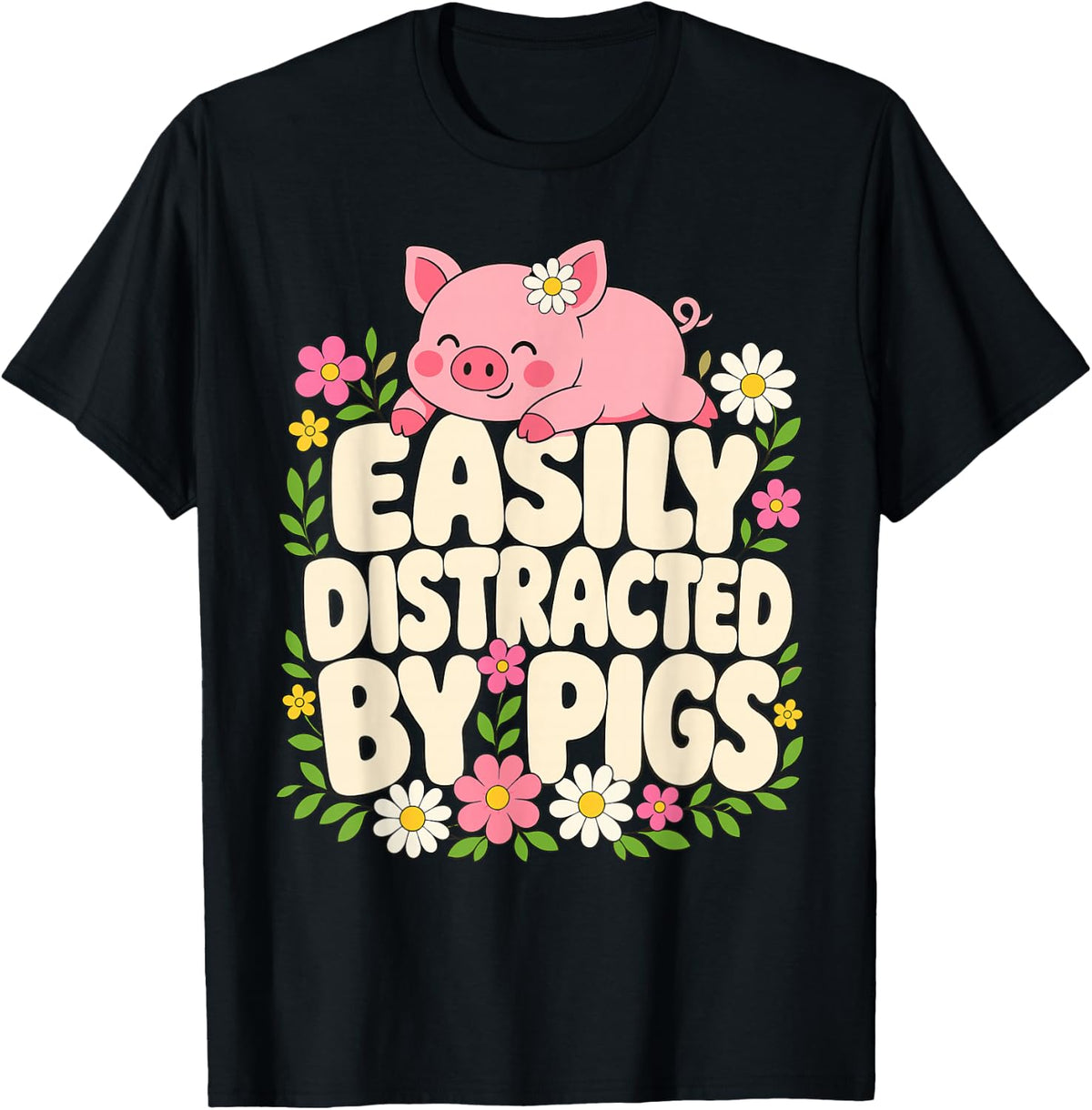 Easily Distracted by Pigs Pig Lover T-Shirt - Black