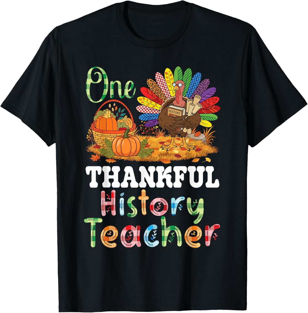 One Thankful History Teacher Thanksgiving Turkey Students T-Shirt - Black