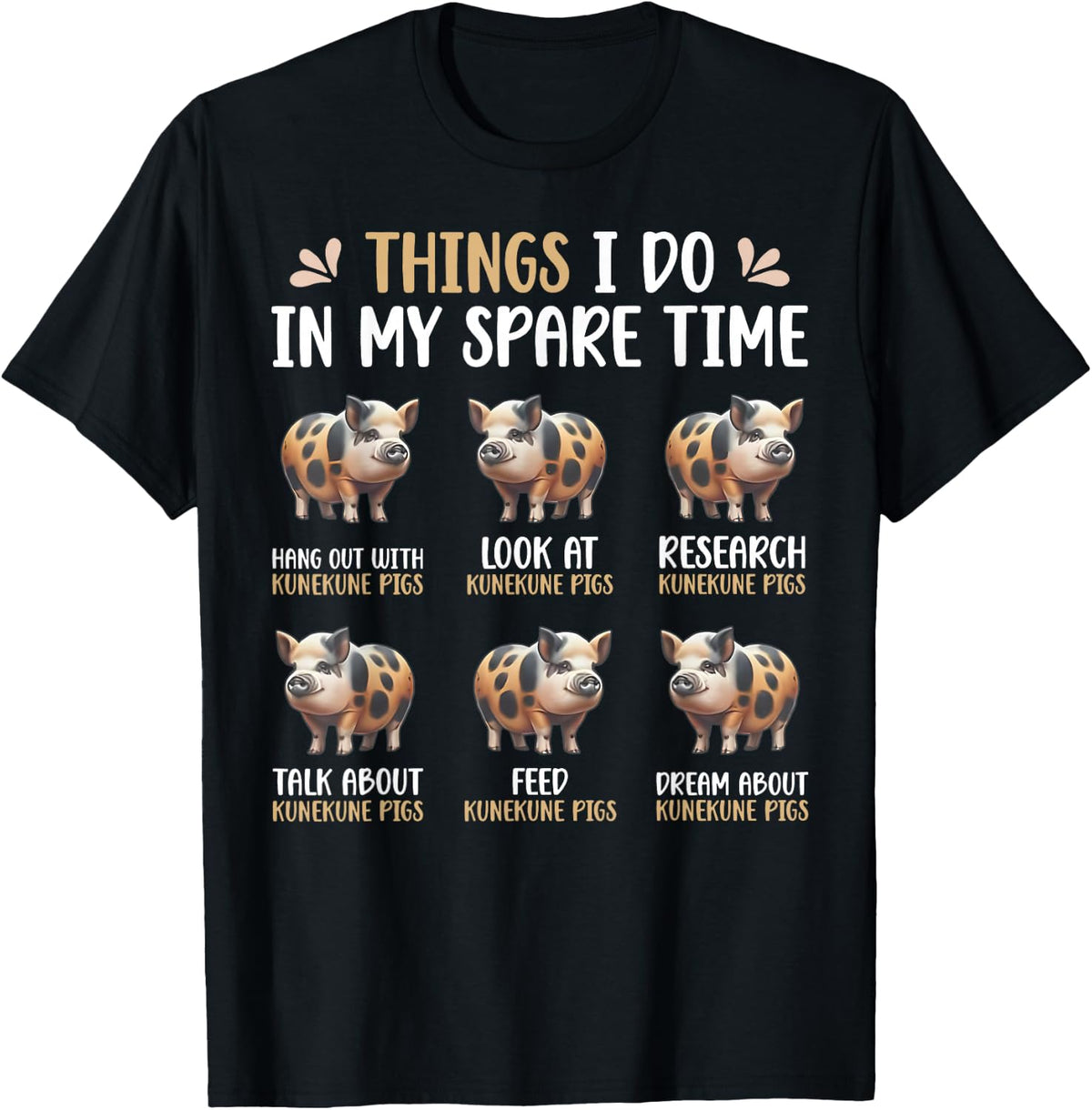 Things I Do In My Spare Time Kunekune Pig Farm Animal Lovers Tee T-Shirt - Black