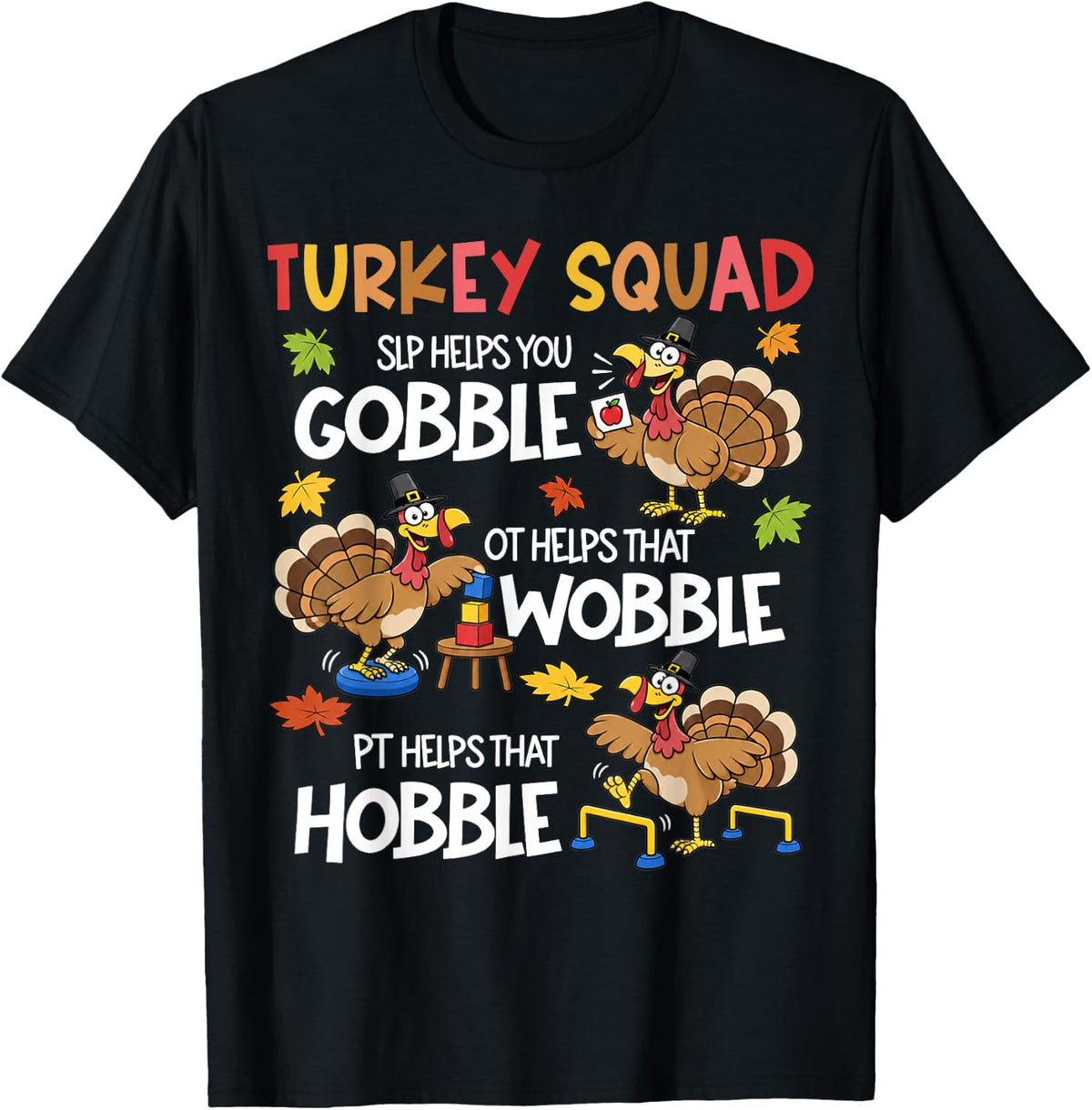 Turkey Squad SLP OT PT Funny Thanksgiving Therapy T-Shirt - Black