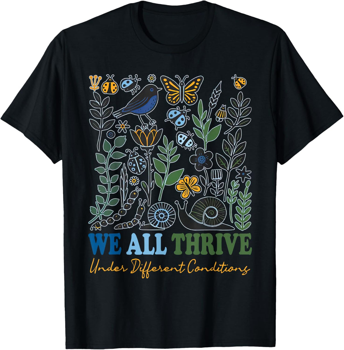 We All Thrive Under Different Conditions Cute Neurodivergent T-Shirt - Black