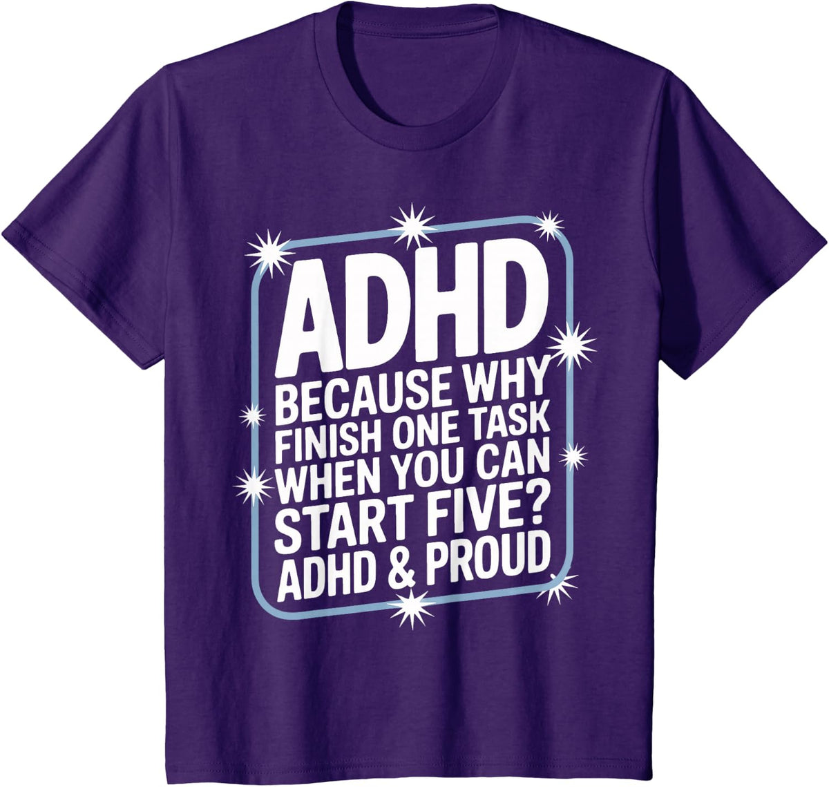 Why Finish One Task When Five Await ADHD Brain T-Shirt - Purple