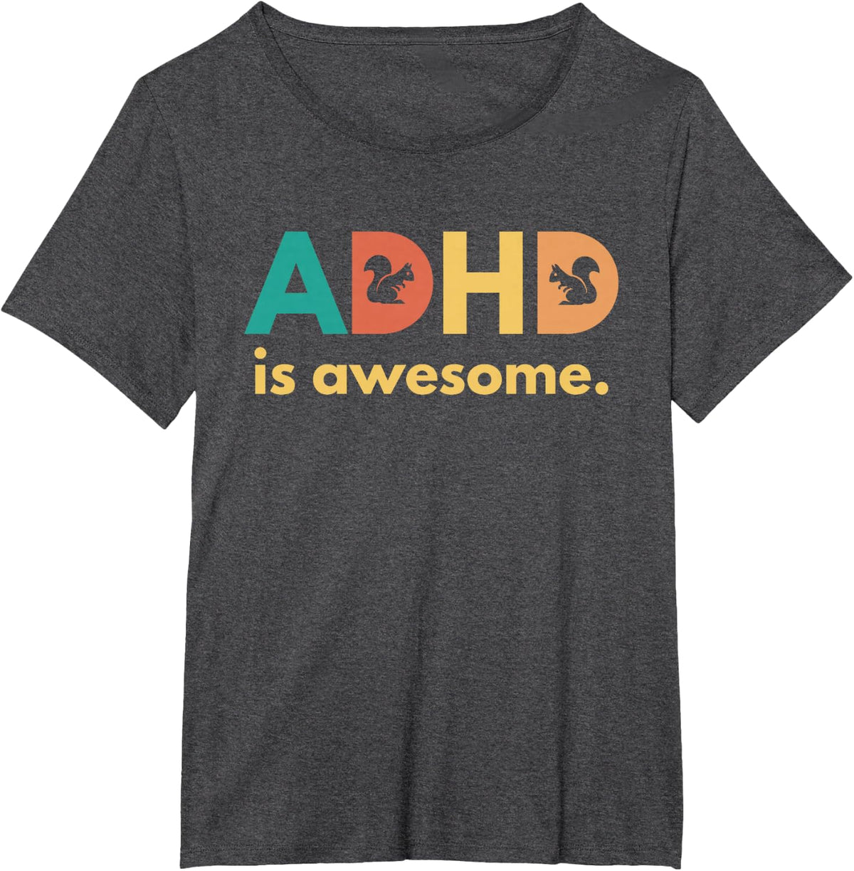 ADHD is Awesome Colorful Squirrel Design Quote Saying T-Shirt - Dark Heather Grey