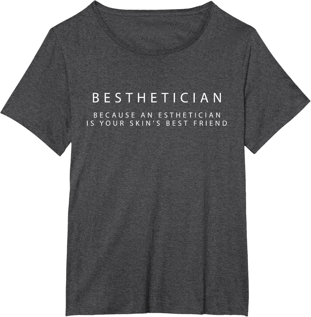 Besthetician Best Friend Esthetician Skin Esthetician T-Shirt - Dark Heather Grey