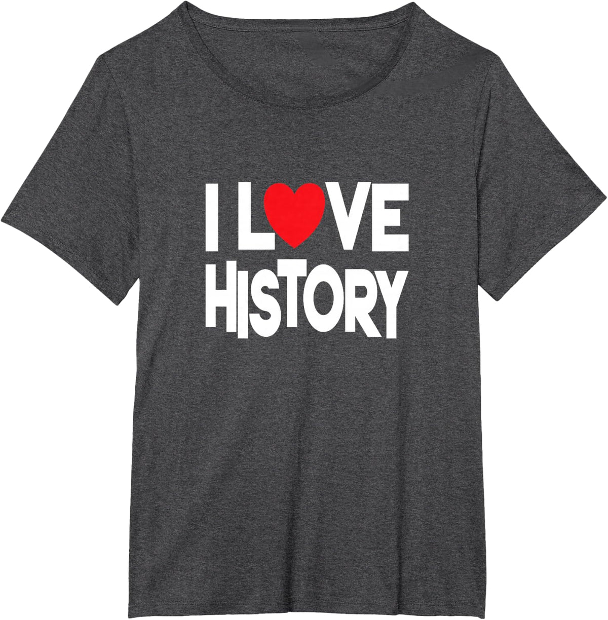 I Love History Quote Teacher and Student Design T-Shirt - Dark Heather Grey