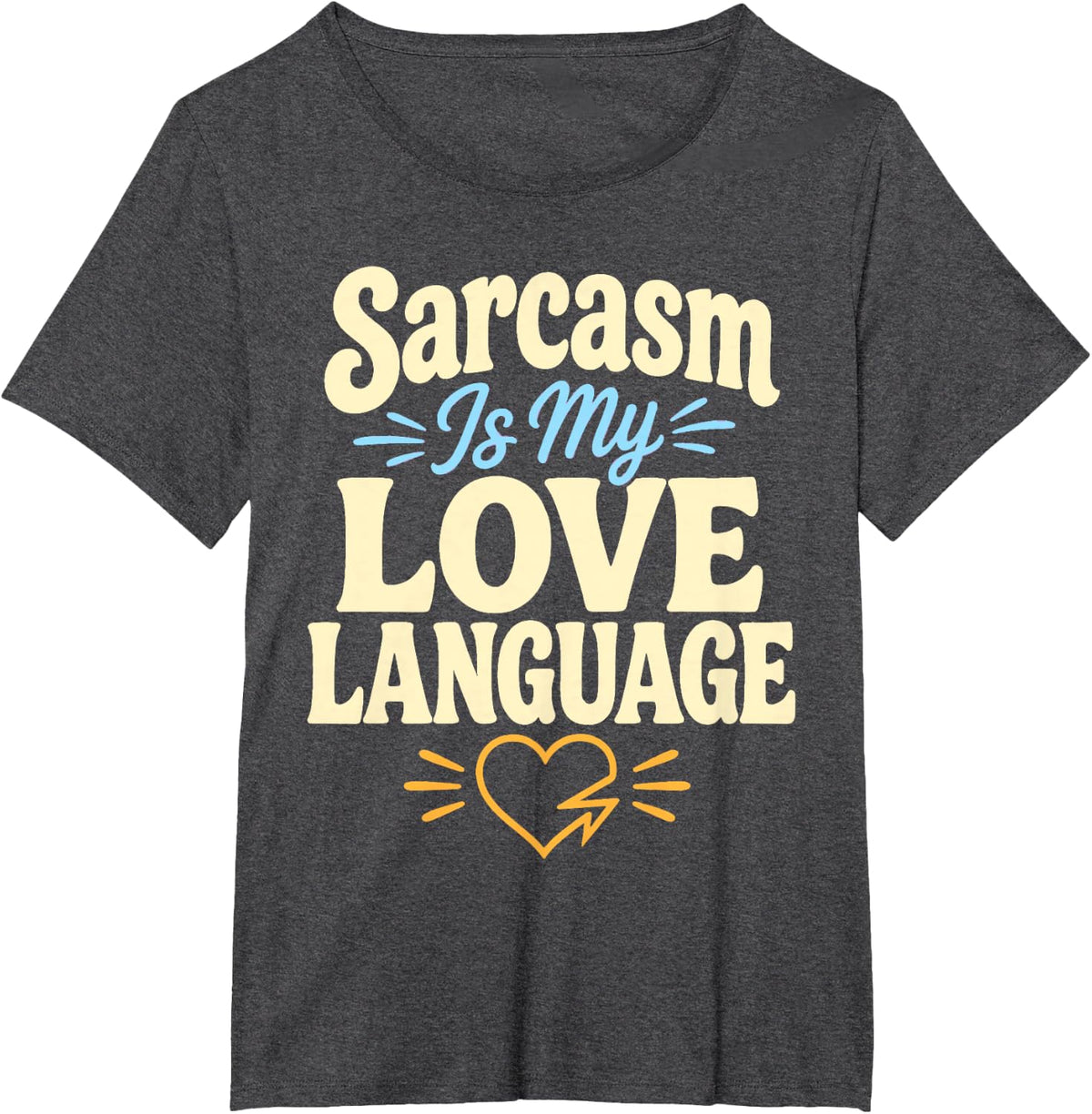 Sarcasm is My Language Funny Quote T-Shirt - Dark Heather Grey
