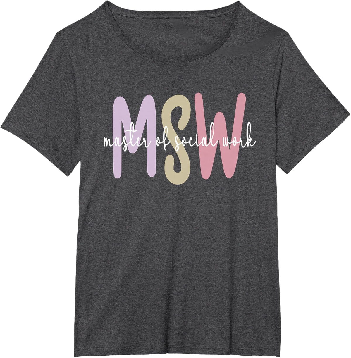 MSW Appreciation Social Worker Graduation Master's Degree T-Shirt - Dark Heather Grey