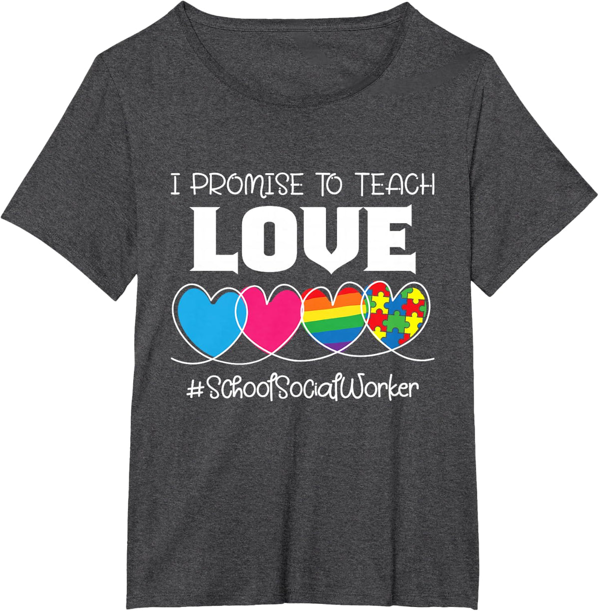 I Promise To Teach Love - School Social Worker Community LSW T-Shirt - Dark Heather Grey