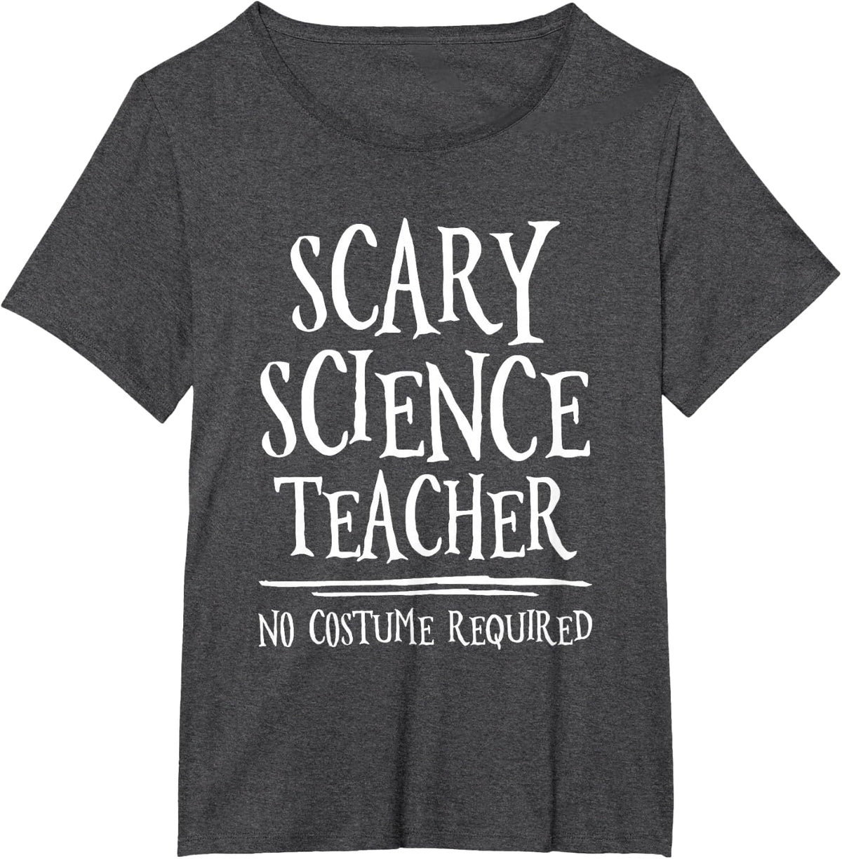Scary Science Teacher No Costume Required Halloween Tees T-Shirts For Teachers - Dark Heather Grey