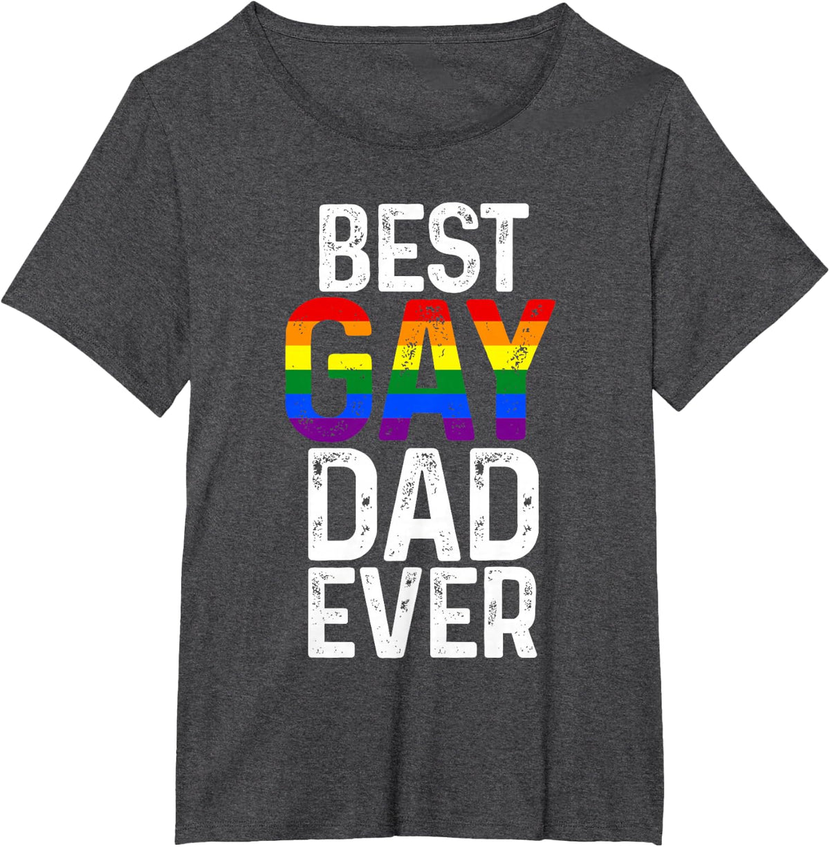 best gay dad ever LGBTQ T-Shirt - Dark Heather Grey
