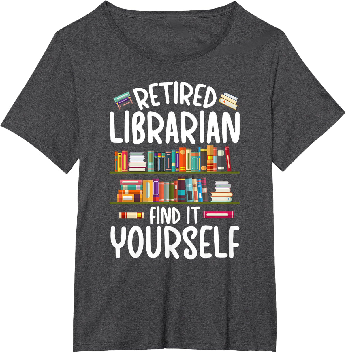 Funny Retired School Librarian Retirement Librarian T-Shirt - Dark Heather Grey