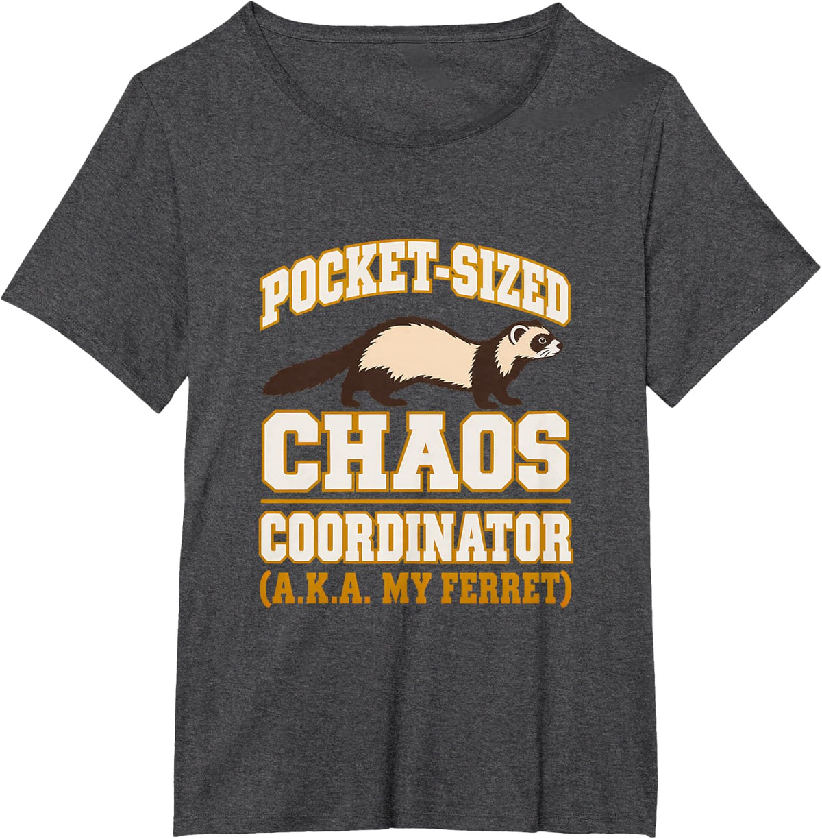 Pocket-Sized Chaos Coordinator (a.k.a. My Ferret) Ferret T-Shirt - Dark Heather Grey