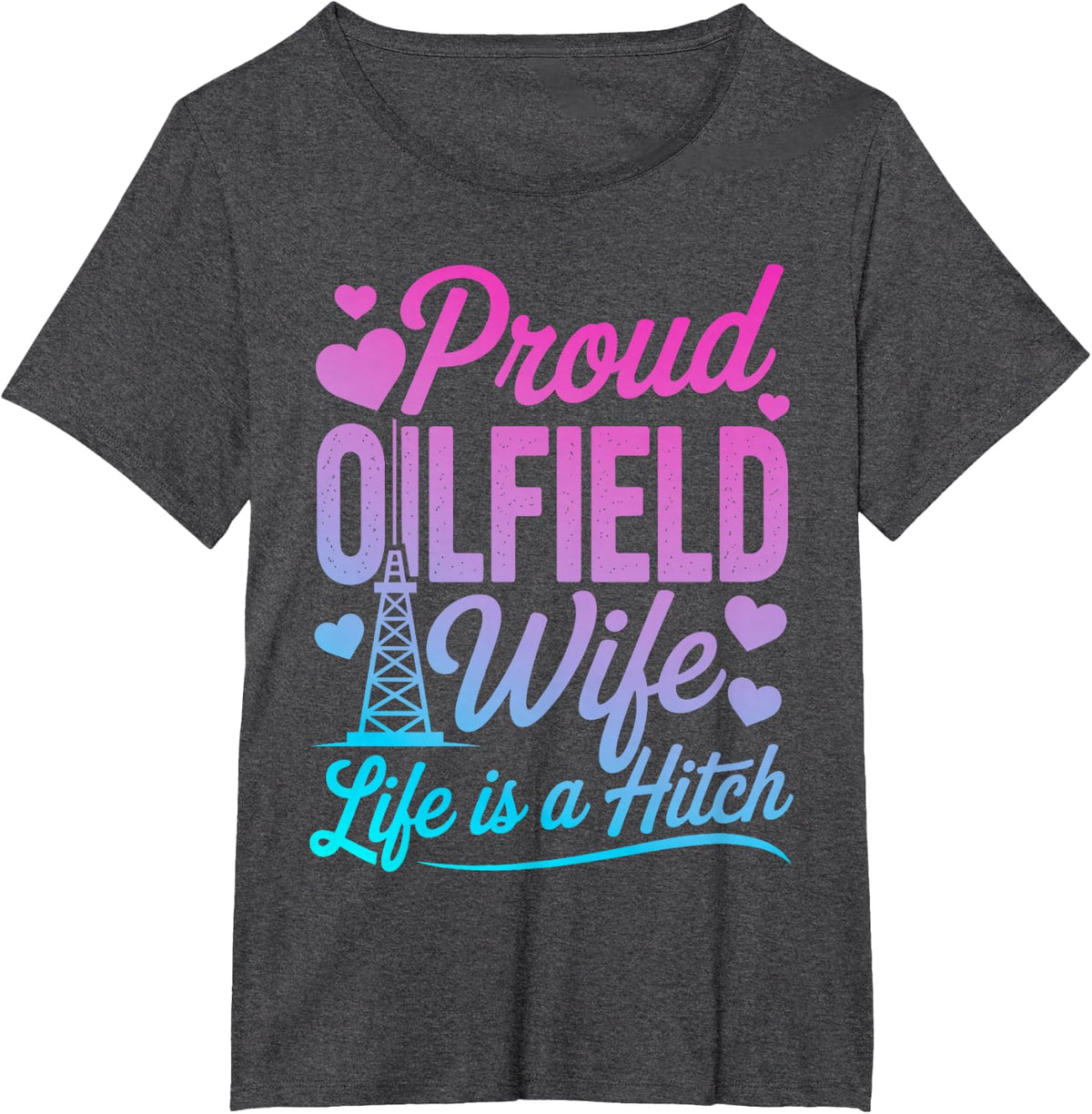Oilfield Wife Art for Women Oil Rig Roughneck Oil Worker T-Shirt - Dark Heather Grey