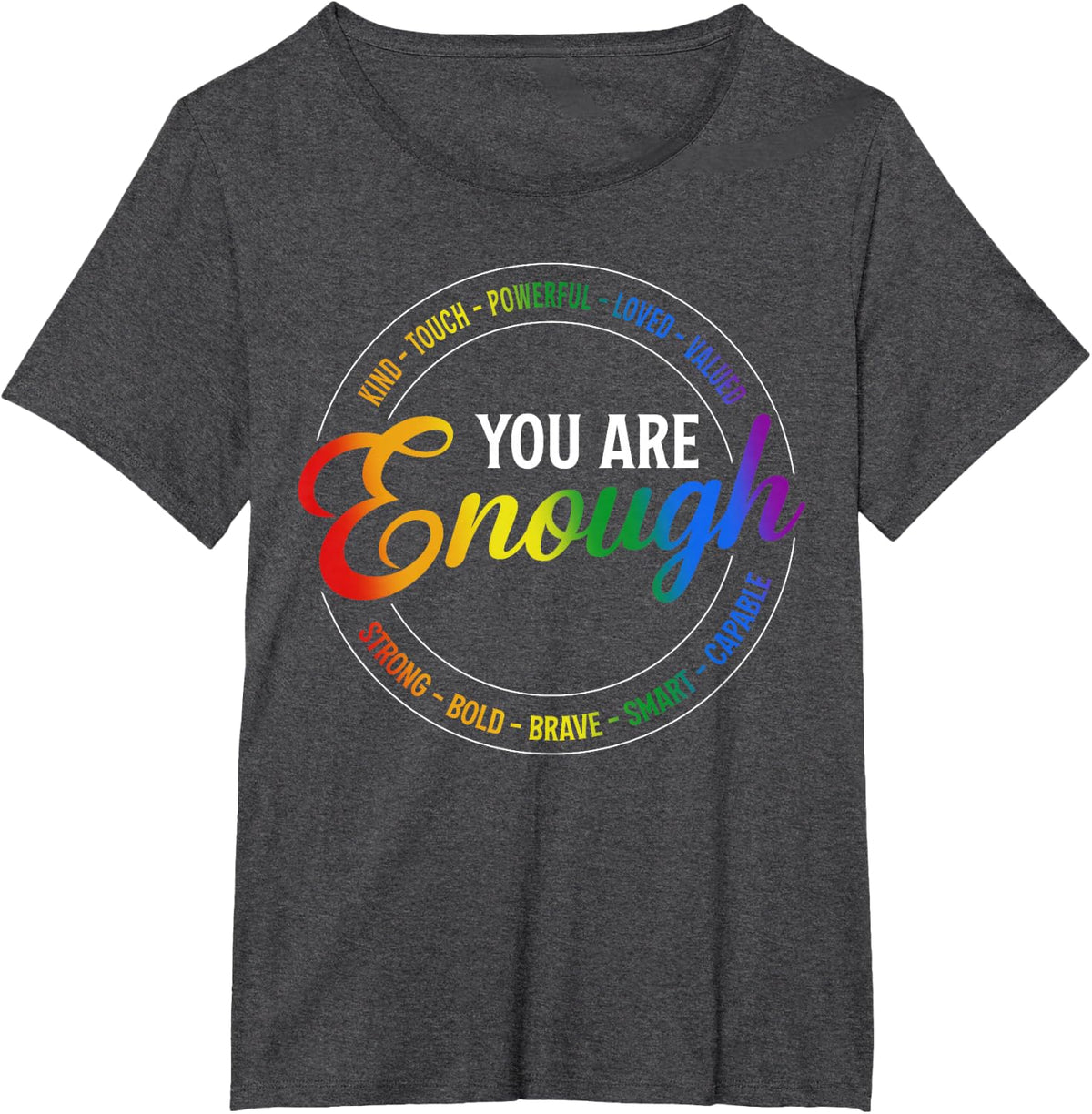You Are Enough Rainbow Pride Flag Ally Gay LGBTQ Men Women T-Shirt - Dark Heather Grey