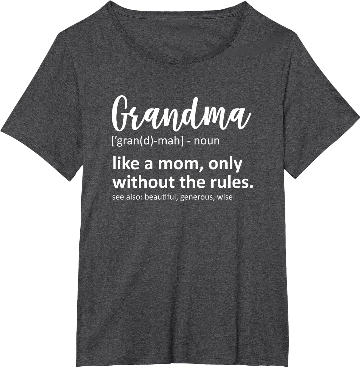 Funny Grandma Definition Like A Mom Without Rules T-Shirt - Dark Heather Grey