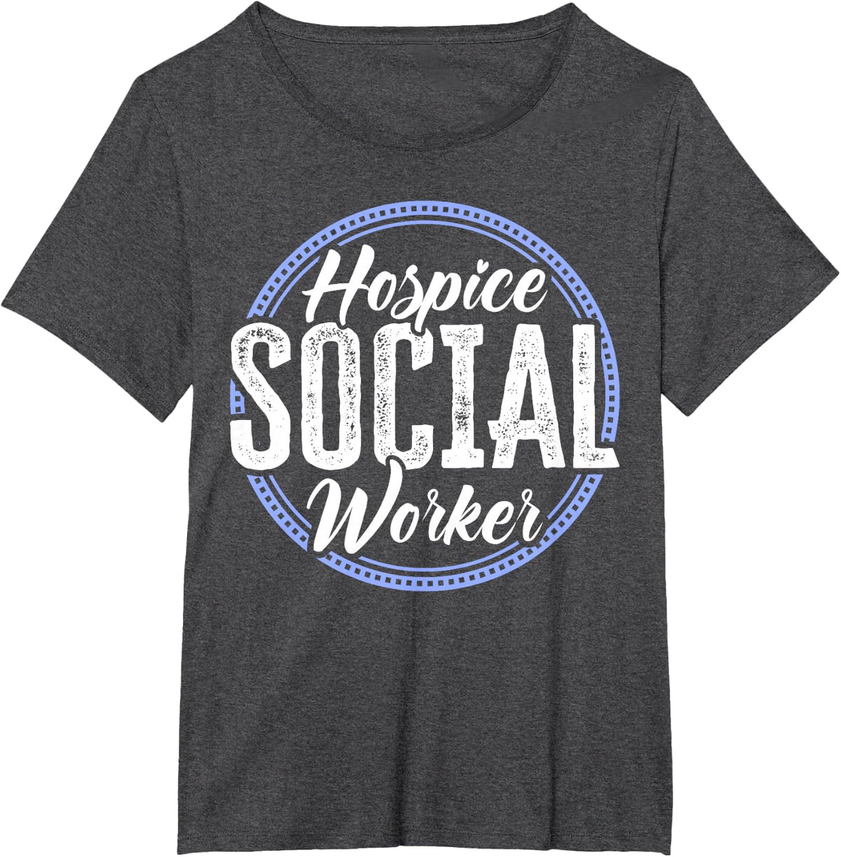 Cute Hospice Social Worker Appreciation T-Shirt - Dark Heather Grey
