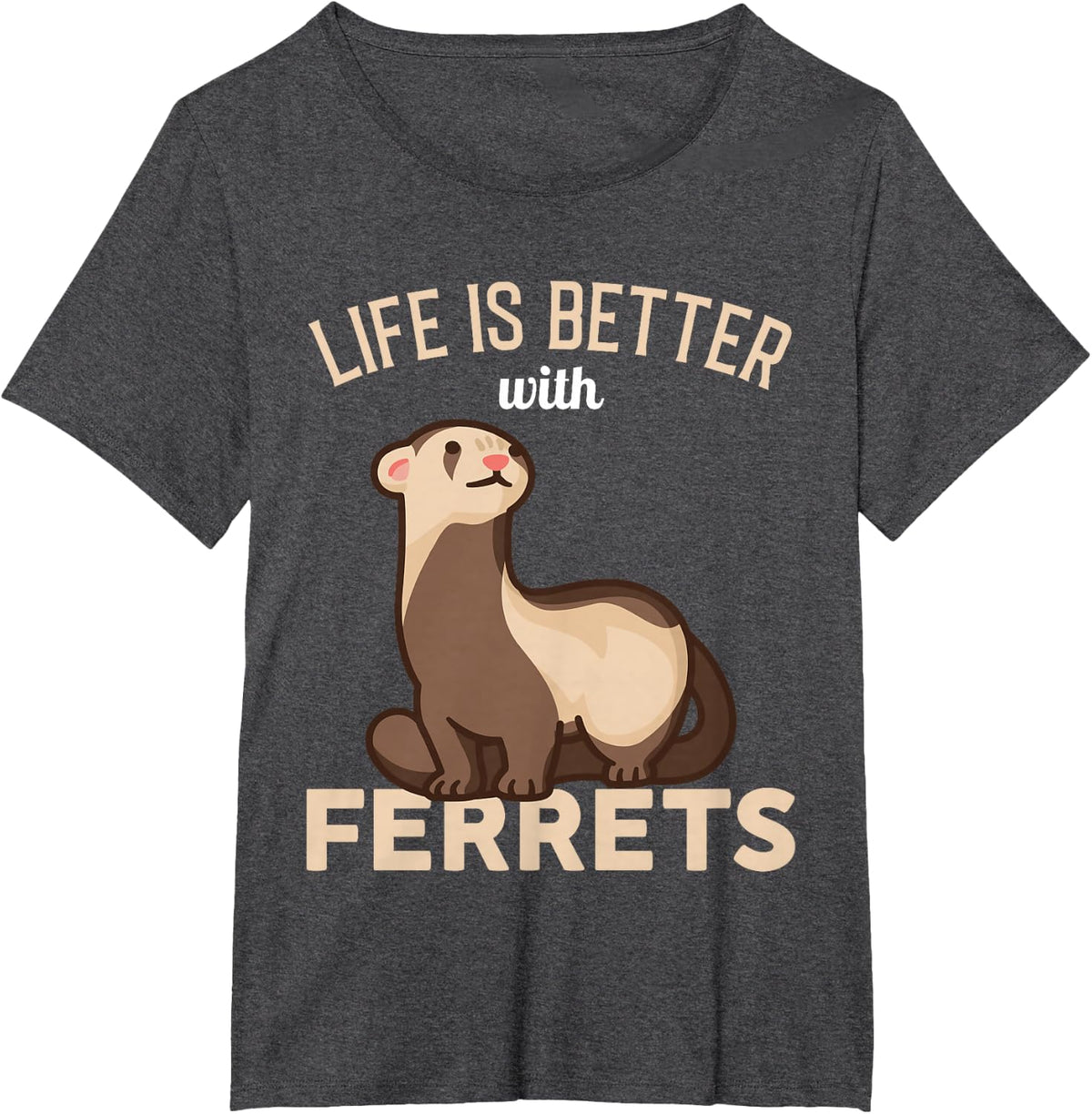 Ferret - Life is better with Ferrets T-Shirt - Dark Heather Grey